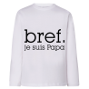 Bref je suis papa - T-shirts Manches longues