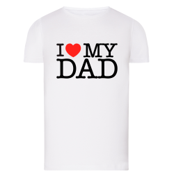 I love My Dad - T-shirt adulte et enfant