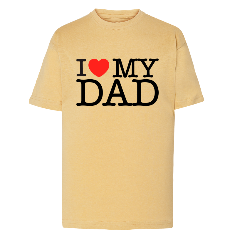 I love My Dad - T-shirt adulte et enfant