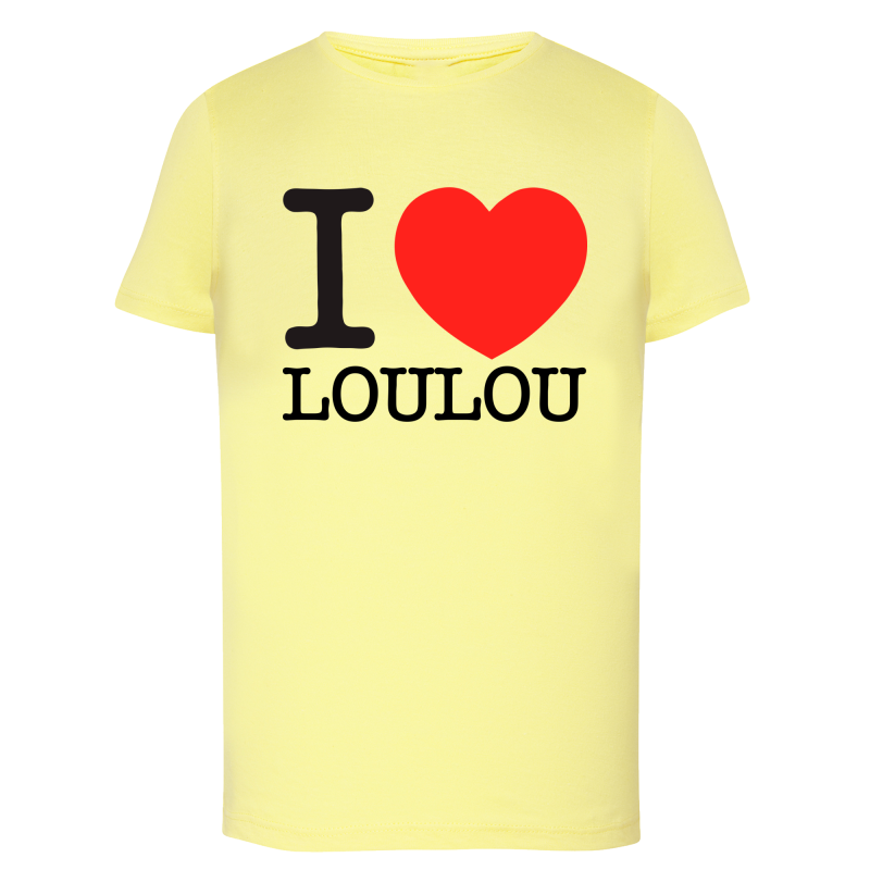 I Love Loulou - T-shirt adulte et enfant