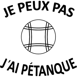 J'peux pas j'ai Pétanque