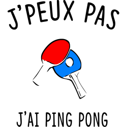 J'peux pas j'ai Ping Pong